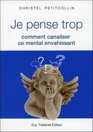 je pense trop Ouvrage : Je pense trop pour les sensibles et les personnes en charge mentale