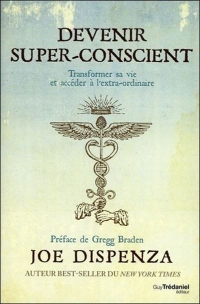 Devenir super conscient : une méthode méditative pour développer sa conscience